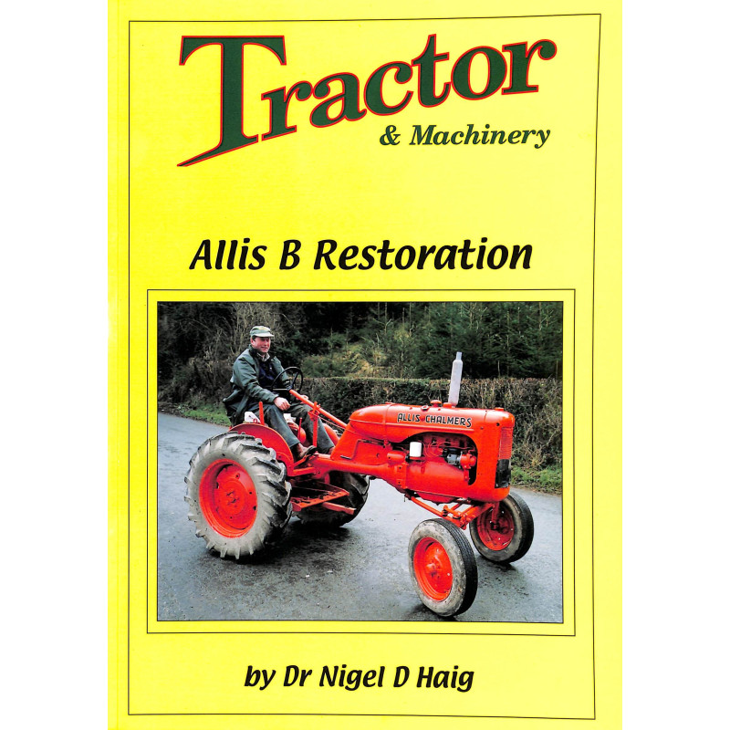 Tractor & Machinery  - Allis B Restoration