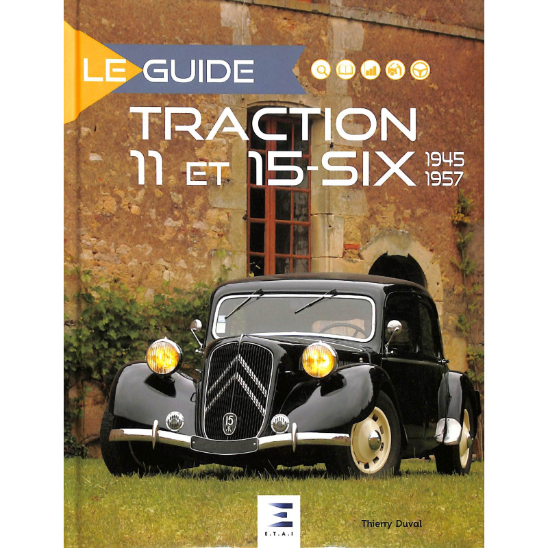 Le Guide Traction 11 ET 15-SIX 1945-1957