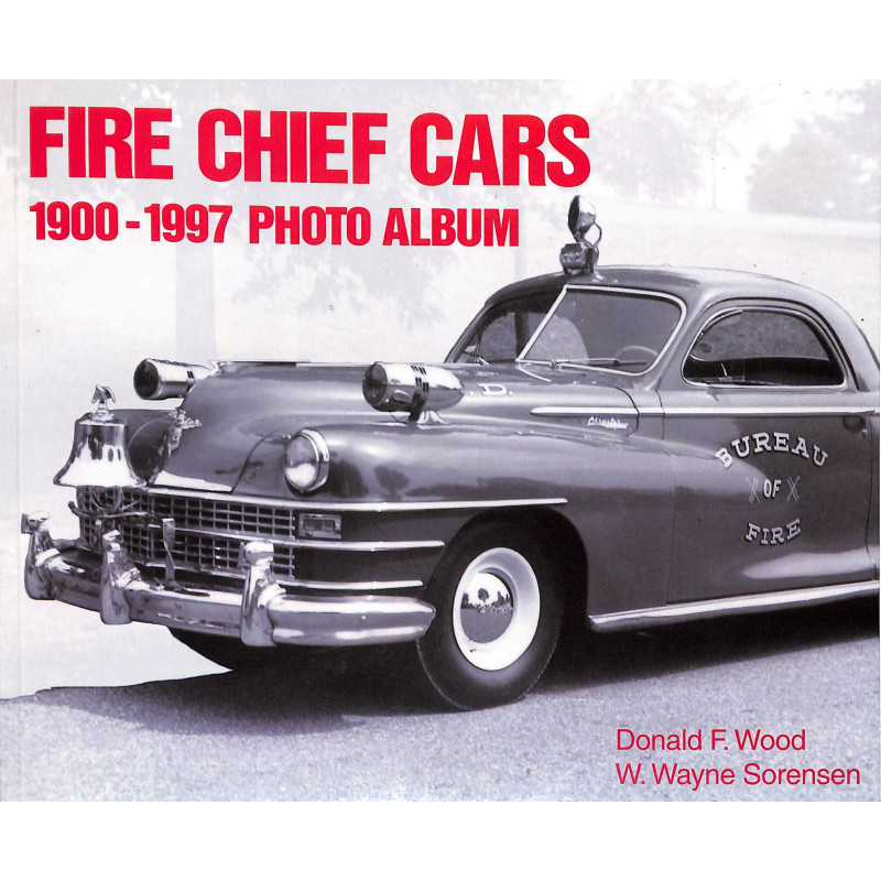 Fire Chief Cars 1900-1997 Photo Album