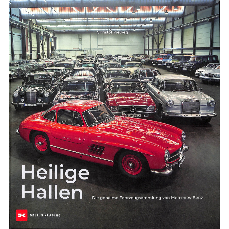 Heilige Hallen Die geheime Fahrzeugsammlung von Mercedes-Benz