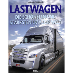 Die schönsten und stärksten Trucks & LKW der Welt