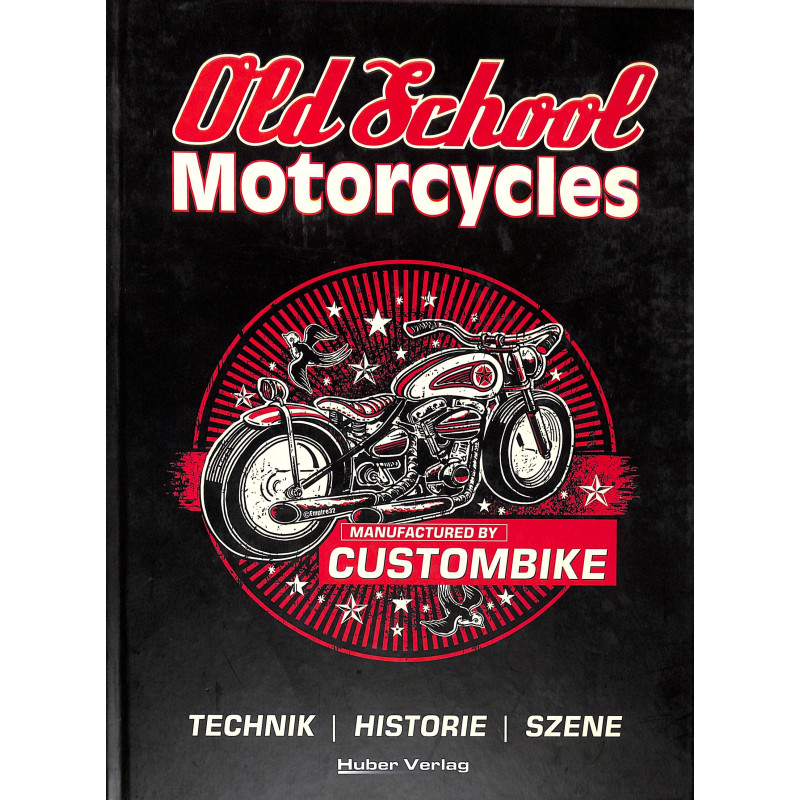 Old School Motorcycles custombike Technik,Historie,Szene