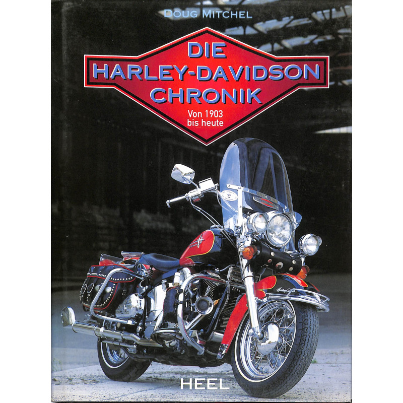Die Harley-Davidson-Chronik. Von 1903 bis heute